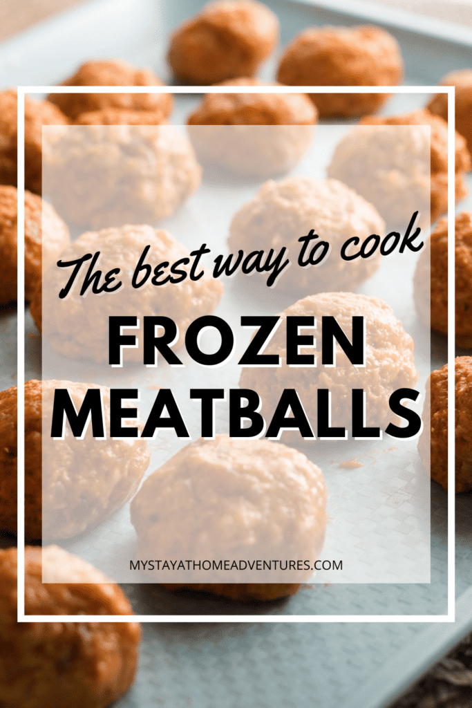 Meatballs prepared for baking in the oven with text: "The Best Way To Cook Frozen Meatballs"