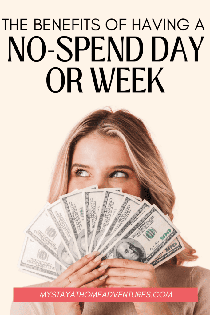 woman holding money with text: "The Benefits of having a no spend day or week"
