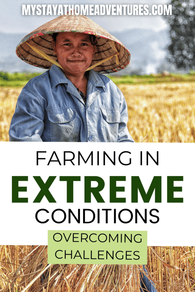 a farmer in a field with text overlay: "Farming in Extreme Conditions–Overcoming Challenges"