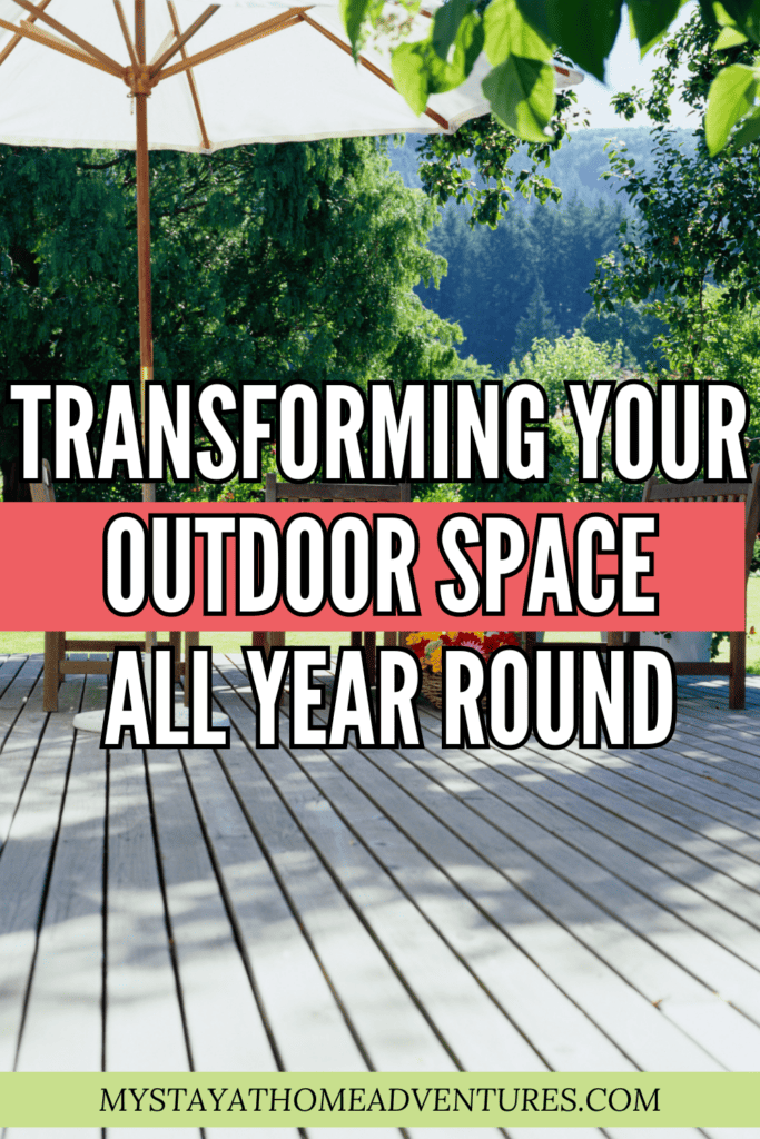 deck image with text overlay "Transforming Your Outdoor Space All Year Round"
