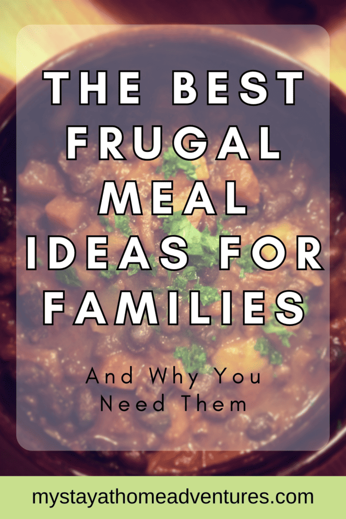 A pinterest image of a black bean soup in the background, with the text - The Best Frugal Meal Ideas for Families (And Why You Need Them). The site's link is also included in the image.