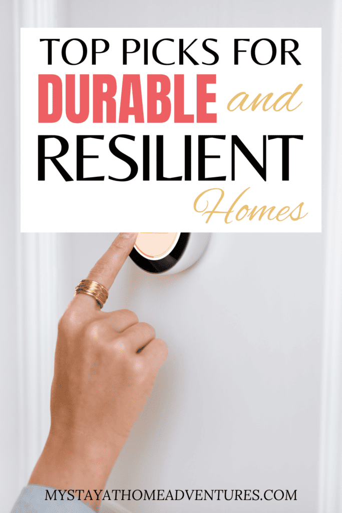 an image of a woman touching a smart device with text overlay "Top Picks for Durable and Resilient Homes"