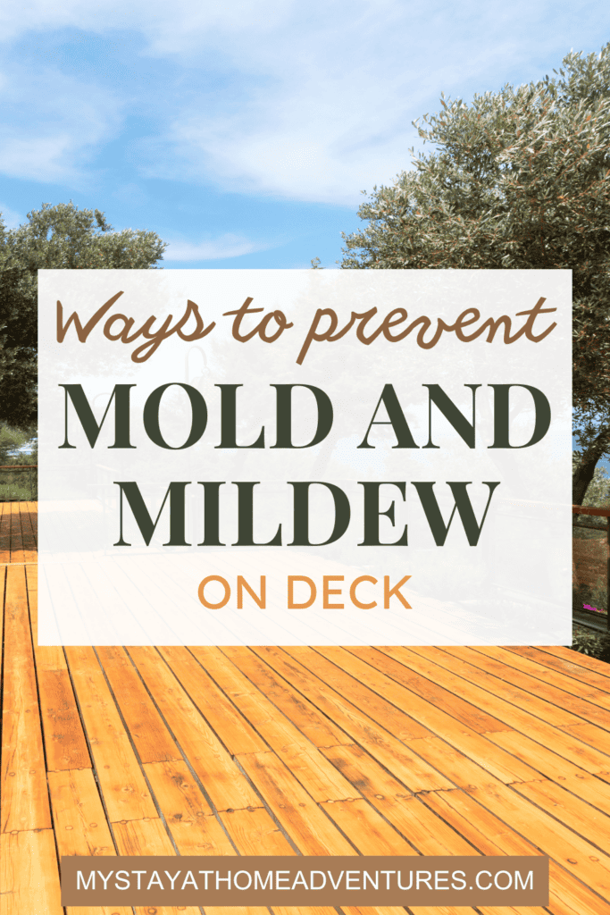 image of deck with text: "Ways to prevent molds and Mildew on Deck"