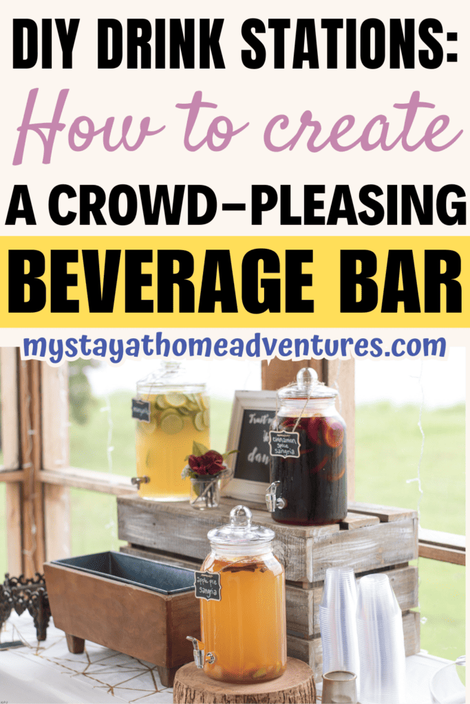 a drinking station with text: "DIY Drink Stations: How to Create a Crowd-Pleasing Beverage Bar"