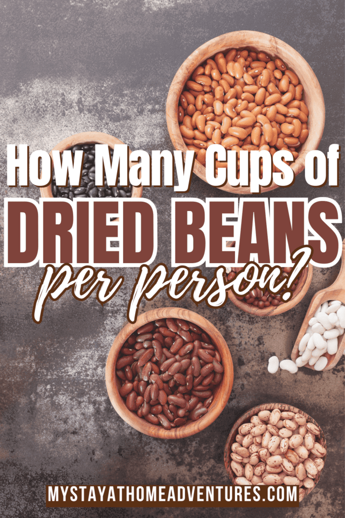 bunch of dried beans with text: "How Many Cups of Dried Beans Per Person"