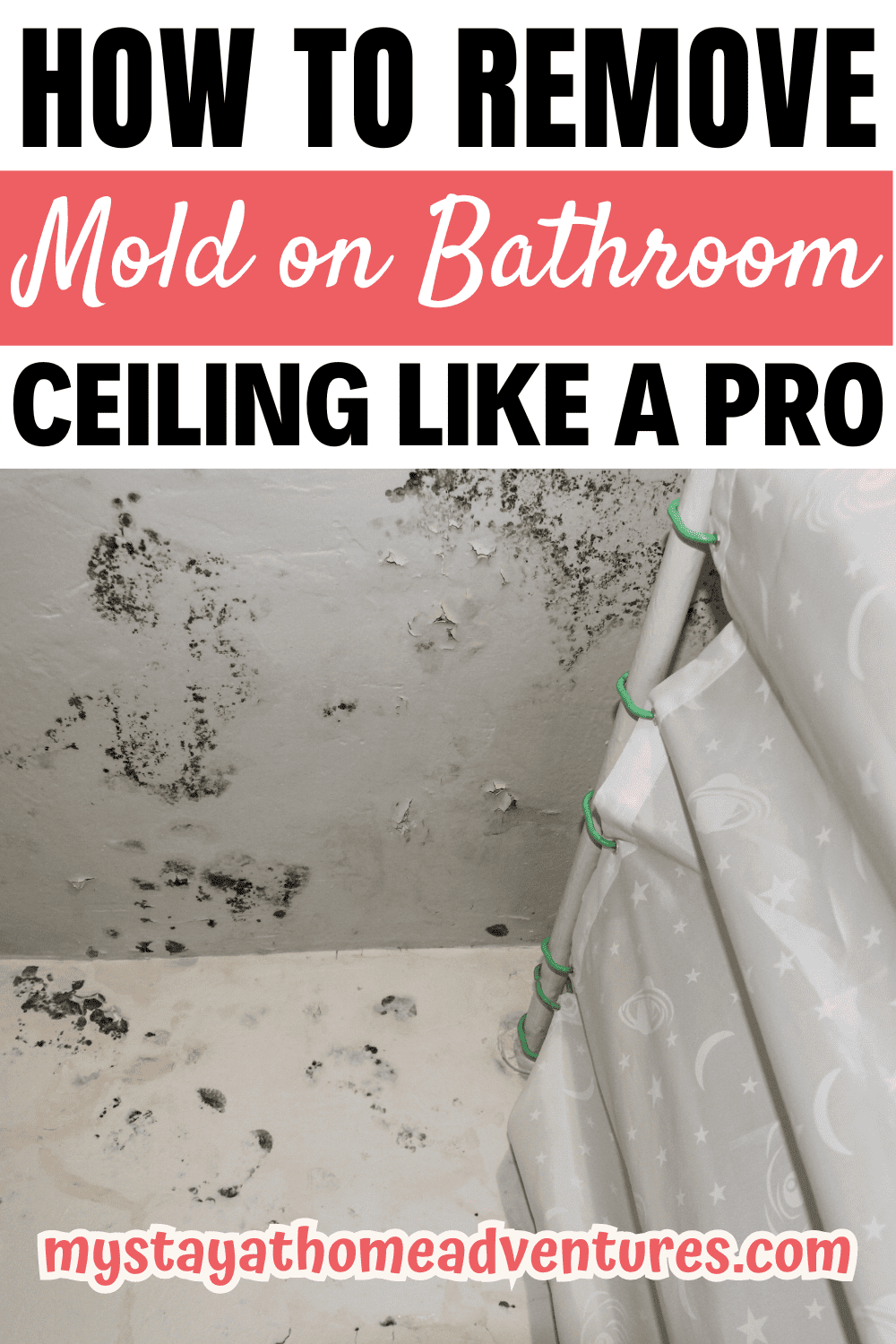 mold in a ceiling with text: "How to Remove Mold on Bathroom Ceiling Like a Pro"