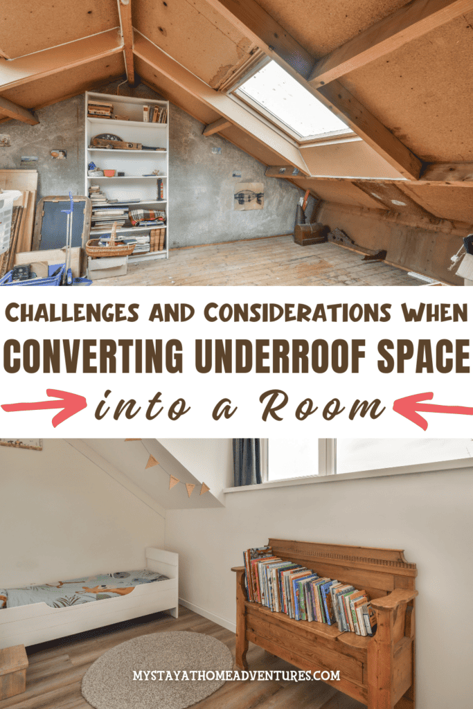a collage image of under roof space with text: "Challenges and Considerations When Converting Underroof Space into a Room"