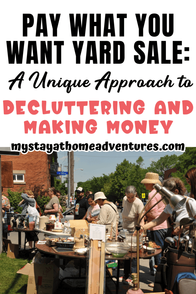 image of yard sale with text: "Pay What You Want Yard Sale: A Unique Approach to Decluttering and Making Money"