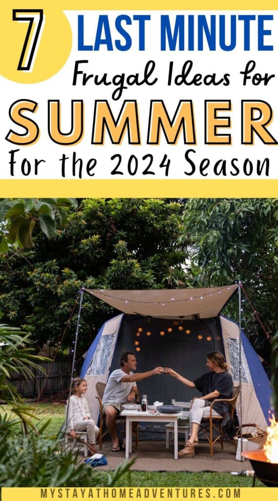 backyard camping–7 Last-Minute Frugal Ideas for Summer For the 2024 Season