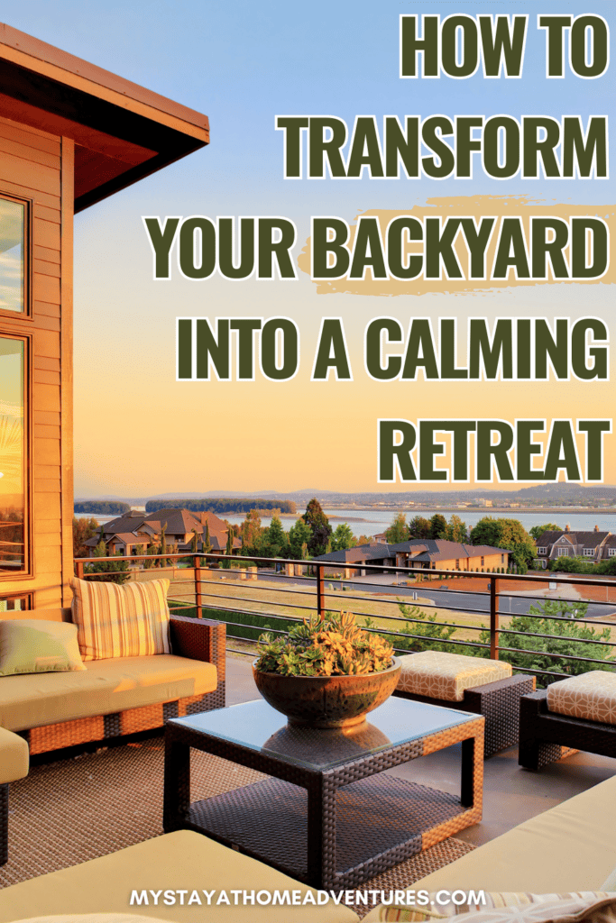 Beautiful Patio with Sunset View with text: "How To Transform Your Backyard Into A Calming Retreat"