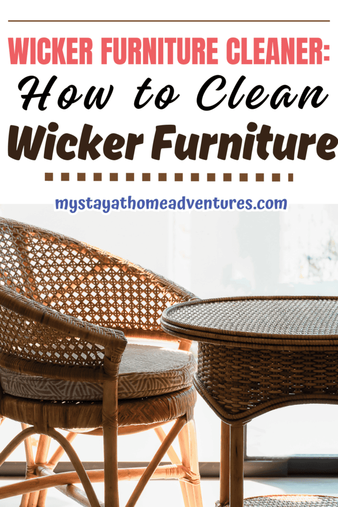 Wicker furniture with text: "Wicker Furniture Cleaner: How To Clean Wicker Furniture"