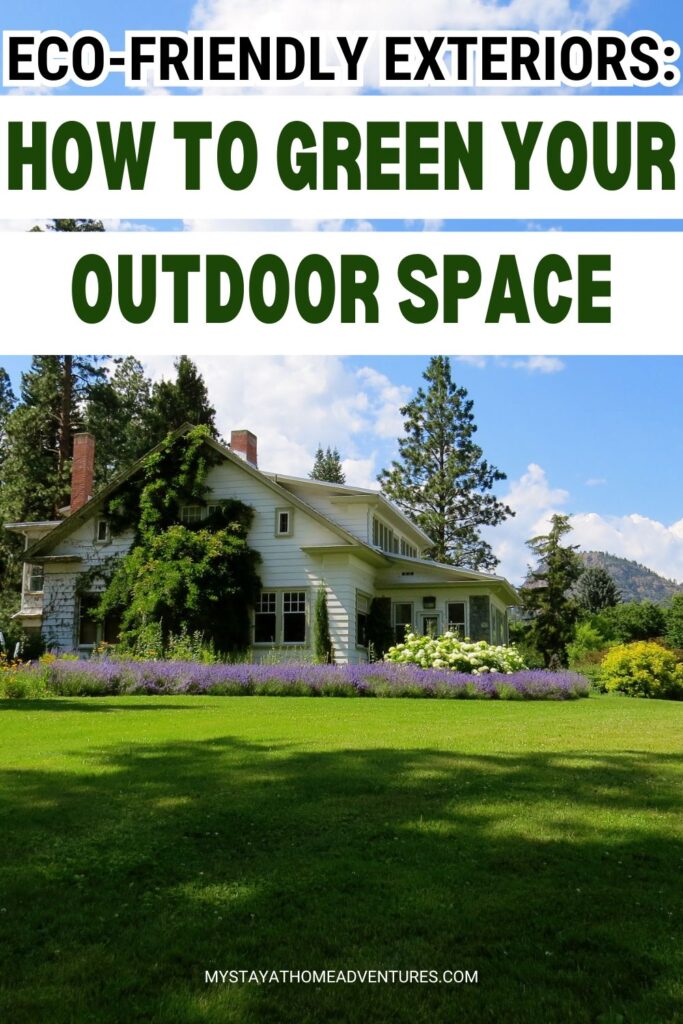 home with green outdoor space with text: "How to Green Your Outdoor Space"