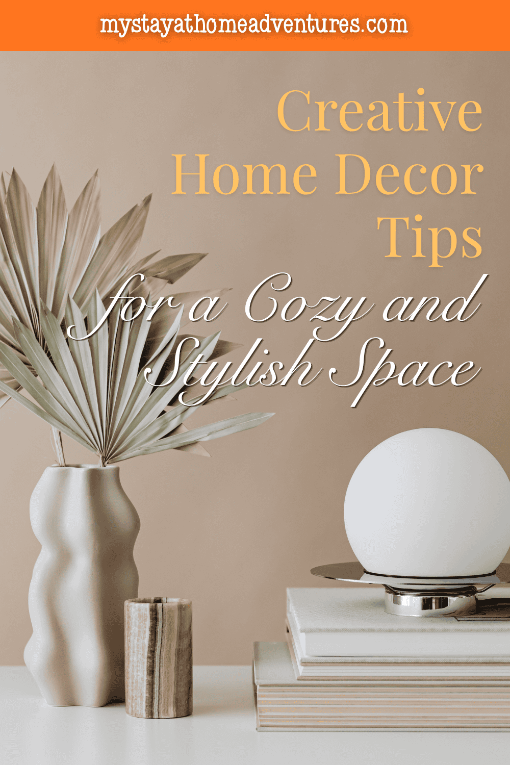Creative Home Decor Tips for a Cozy and Stylish Space * My Stay At Home ...